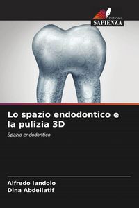 Produktbild: Lo spazio endodontico e la pulizia 3D