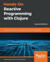 Produktbild: Hands-On Reactive Programming with Clojure, Second Edition