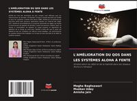 Produktbild: L'am&eacute;lioration Du Qos Dans Les Syst&egrave;mes Aloha &Agrave; Fente