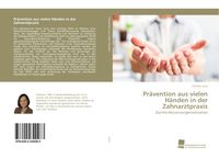 Produktbild: Pr&auml;vention aus vielen H&auml;nden in der Zahnarztpraxis