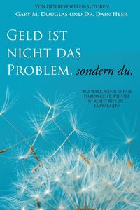 Bild vom Artikel Geld ist nicht das Problem, sondern du - Money Isn't the Problem German vom Autor Gary M. Douglas