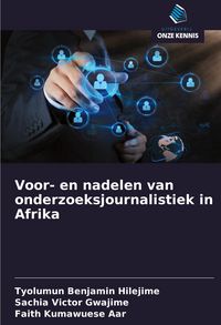 Produktbild: Voor- en nadelen van onderzoeksjournalistiek in Afrika