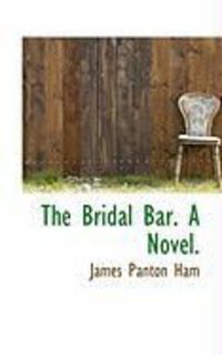 Produktbild: The Bridal Bar. a Novel.