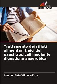Produktbild: Trattamento dei rifiuti alimentari tipici dei paesi tropicali mediante digestione anaerobica
