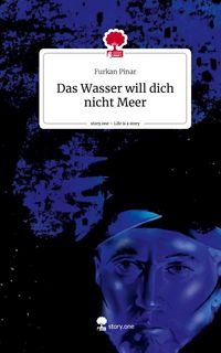 Produktbild: Das Wasser will dich nicht Meer. Life is a Story - story.one
