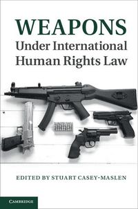 Produktbild: Weapons under International Human Rights Law