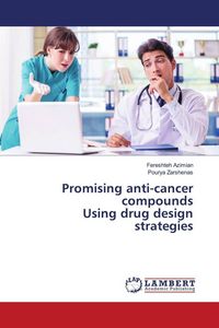 Produktbild: Promising anti-cancer compounds Using drug design strategies