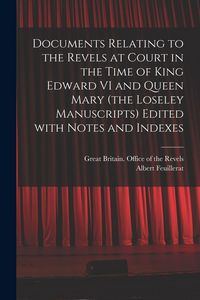 Produktbild: Documents Relating to the Revels at Court in the Time of King Edward VI and Queen Mary (the Loseley Manuscripts) Edited With Notes and Indexes
