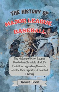 Produktbild: The History of Major League Baseball
