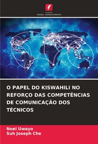 Produktbild: O PAPEL DO KISWAHILI NO REFOR&Ccedil;O DAS COMPET&Ecirc;NCIAS DE COMUNICA&Ccedil;&Atilde;O DOS T&Eacute;CNICOS
