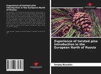 Produktbild: Experience of twisted pine introduction in the European North of Russia