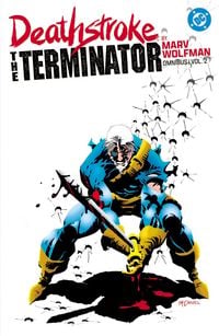 Produktbild: Deathstroke: The Terminator by Marv Wolfman Omnibus Vol. 2