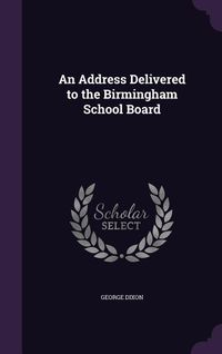 Produktbild: An Address Delivered to the Birmingham School Board