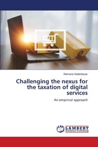 Produktbild: Challenging the nexus for the taxation of digital services