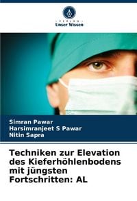 Produktbild: Techniken zur Elevation des Kieferh&ouml;hlenbodens mit j&uuml;ngsten Fortschritten: AL