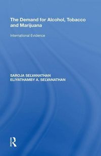 Produktbild: Selvanathan, S: The Demand for Alcohol, Tobacco and Marijuan