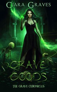 Produktbild: Grave Goods (The Grave Chronicles, #4)