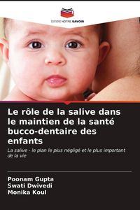 Produktbild: Le r&ocirc;le de la salive dans le maintien de la sant&eacute; bucco-dentaire des enfants