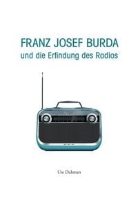 Produktbild: Franz Josef Burda und die Erfindung des Radios