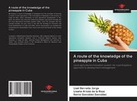 Produktbild: A route of the knowledge of the pineapple in Cuba