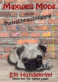 Produktbild: Maxwell Mops und die Plattschnauzengang