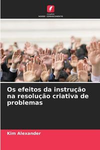Produktbild: Os efeitos da instru&ccedil;&atilde;o na resolu&ccedil;&atilde;o criativa de problemas