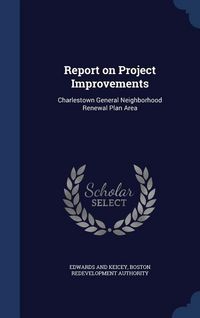 Produktbild: Report on Project Improvements: Charlestown General Neighborhood Renewal Plan Area