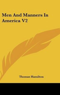 Produktbild: Hamilton, T: Men And Manners In America V2