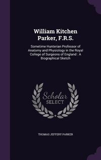 Produktbild: William Kitchen Parker, F.R.S.