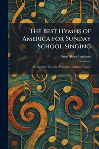 Produktbild: The Best Hymns of America for Sunday School Singing