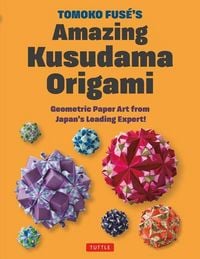 Produktbild: Tomoko Fuse's Amazing Kusudama Origami