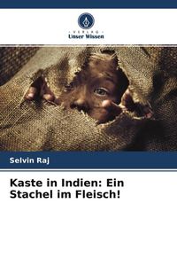 Produktbild: Kaste in Indien: Ein Stachel im Fleisch!