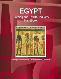 Produktbild: Egypt Clothing and Textile Industry Handbook - Strategic Information, Developments, Contacts