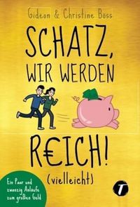 Produktbild: Schatz, wir werden reich! (vielleicht)