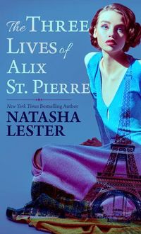 Produktbild: The Three Lives of Alix St. Pierre