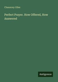 Produktbild: Perfect Prayer. How Offered, How Answered