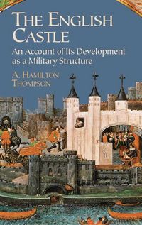 Produktbild: The English Castle: An Account of Its Development as a Military Structure