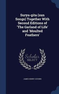 Produktbild: Surya-gita (sun Songs) Together With Second Editions of 'The Garland of Life' and 'Moulted Feathers'