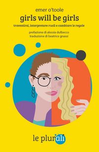 Produktbild: Girls will be girls. Travestirsi, interpretare ruoli e cambiare le regole