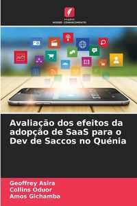 Produktbild: Avalia&ccedil;&atilde;o dos efeitos da adop&ccedil;&atilde;o de SaaS para o Dev de Saccos no Qu&eacute;nia
