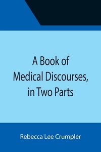 Produktbild: A Book of Medical Discourses, in Two Parts
