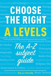 Produktbild: Choose the right A levels : The A-Z Subject Guide