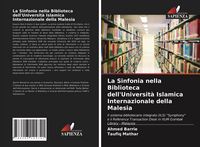 Produktbild: La Sinfonia nella Biblioteca dell'Universit&agrave; Islamica Internazionale della Malesia