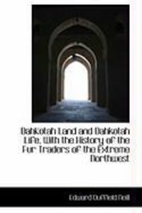 Produktbild: Dahkotah Land and Dahkotah Life, with the History of the Fur Traders of the Extreme Northwest