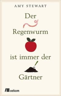 Produktbild: Der Regenwurm ist immer der G&auml;rtner