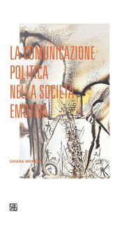 Produktbild: La comunicazione politica nella societ&agrave; emotiva