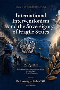 Produktbild: INTERNATIONAL INTERVENTIONISM AND THE SOVEREIGNTY OF FRAGILE STATES Volume II
