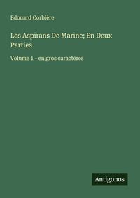 Produktbild: Les Aspirans De Marine; En Deux Parties
