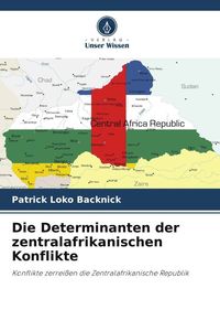 Produktbild: Die Determinanten der zentralafrikanischen Konflikte