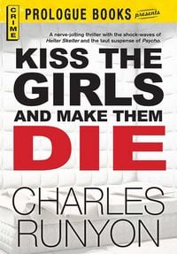 Produktbild: Kiss The Girls and Make Them Die
